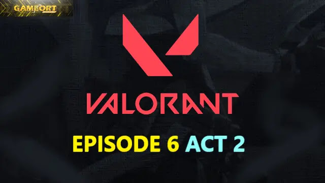 valorant episode 6 act 2, valorant episode 6 act 2 release date, valorant episode 6 act 2 agent, valorant agent 22, valorant ep 6 act 2 map, valo leak