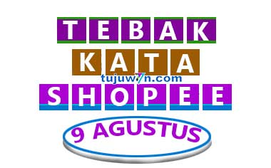 tantangan harian shopee tebak kata 9 agustus terbaru 2022