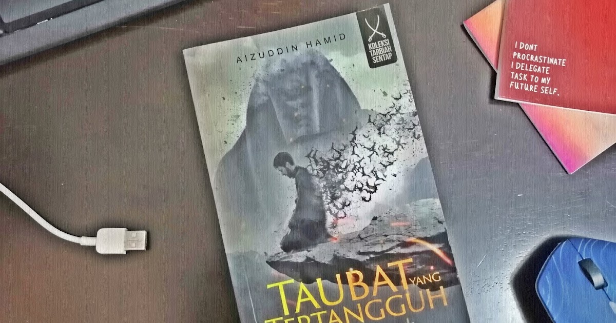 Review Novel  Taubat Yang Tertangguh by Aizuddin Hamid 