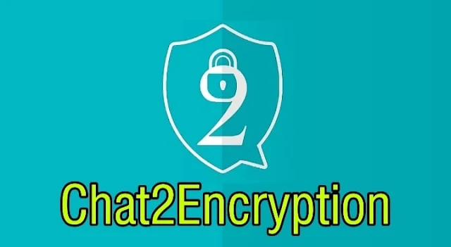 تطبيق Chat2Encryption للدردشة