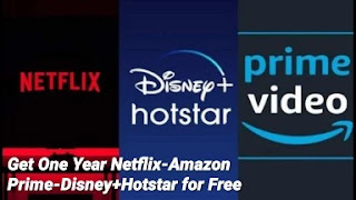 Get One Year Netflix-Amazon Prime-Disney+Hotstar for Free