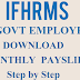 IFHRMS -  DOWNLOAD MONTHLY PAY SLIP 