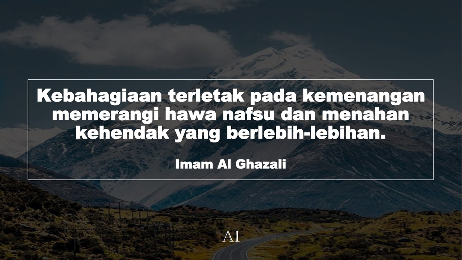 Wallpaper Kata Bijak Imam Al Ghazali  (Kebahagiaan terletak pada kemenangan memerangi hawa nafsu dan menahan kehendak yang berlebih-lebihan.)