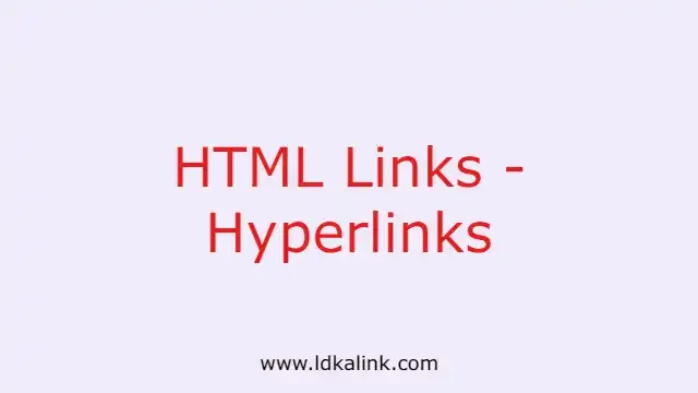 HTML Links - Hyperlinks