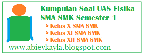 Kumpulan Soal UAS Fisika Kelas 10 11 12 SMA SMK Semester 1 Ganjil