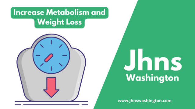 Increase Metabolism and Weight Loss