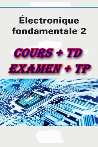 Cours Electronique Fondamentale 2 Avec exercices TD examen TP 