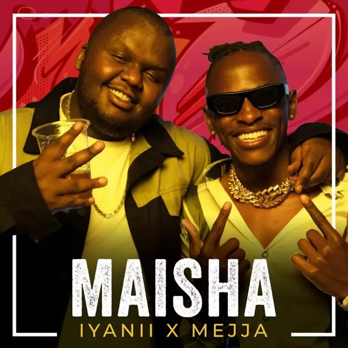 Audio Iyanii Ft Mejja - Maisha | Download Mp3