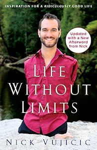 Life Without Limits: Inspiration for a Ridiculously Good Life