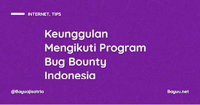 Keunggulan Mengikuti Program Bug Bounty Indonesia