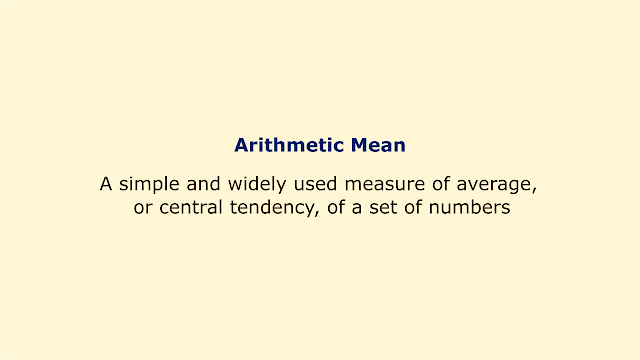A simple and widely used measure of average, or central tendency, of a set of numbers.