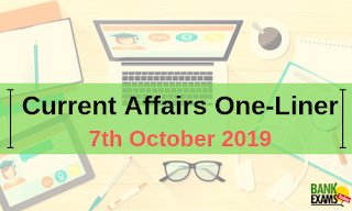 Current Affairs One-Liner: 7th October 2019