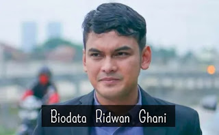 Biodata Ridwan Ghani