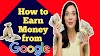 How to Earn Money Online from Google, Easy Ways to Make Money Online With Google