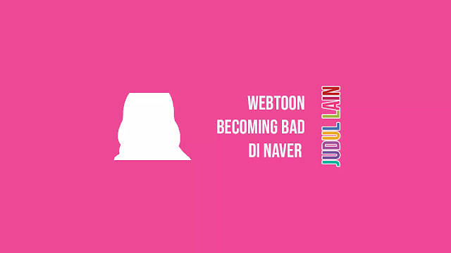 Link Webtoon Becoming Bad di Naver