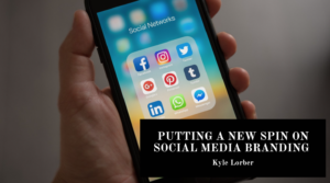 Kyle Lorber: Putting a New Spin on Social Media Branding