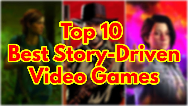 Top 10 Best Story-Driven Video Games