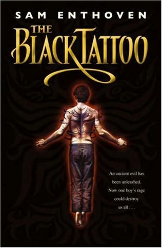 The Black Tattoo by Sam Enthoven A fantastic tale of good versus evil with