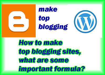 make top blogging sites, what are some important formula?