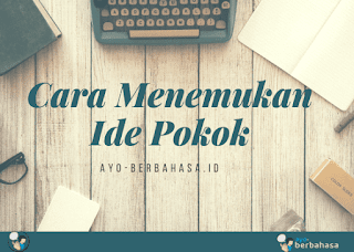 Cara menentukan ide pokok