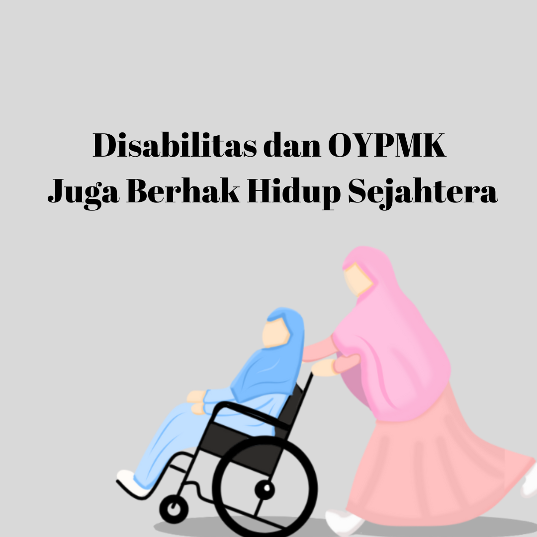 Disabilitas dan OYPMK Juga Berhak Hidup Sejahtera