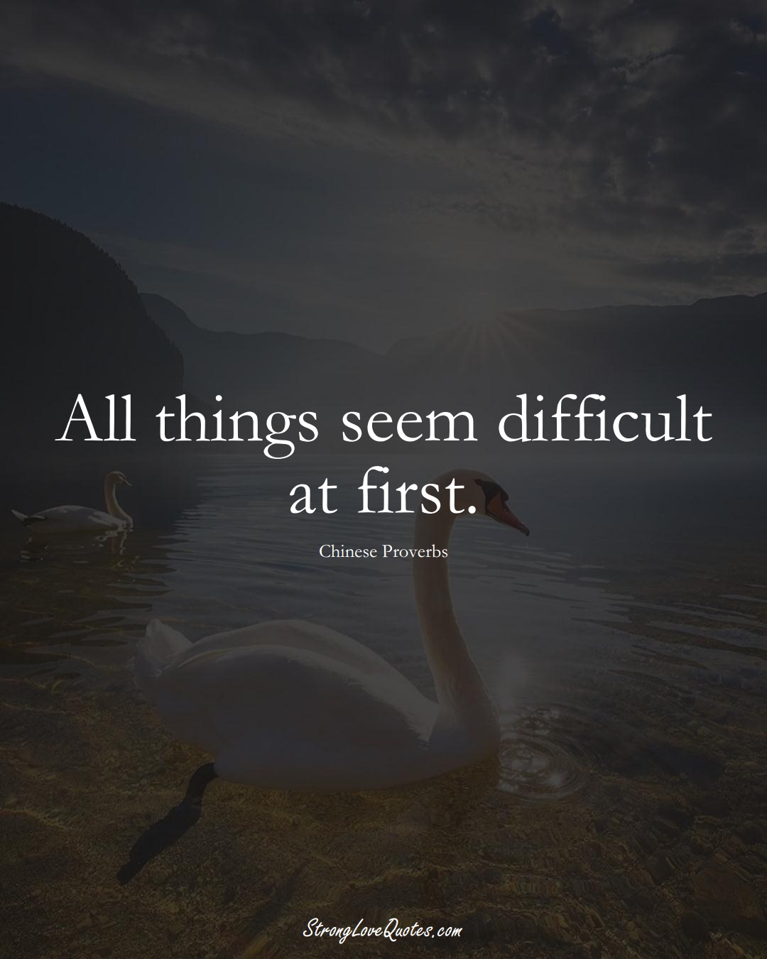 All things seem difficult at first. (Chinese Sayings);  #AsianSayings
