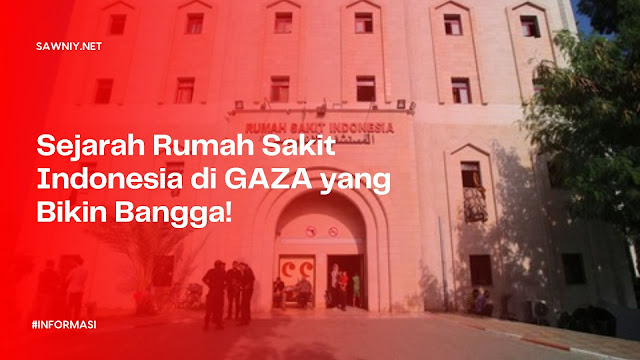 Serjarah Rumah Sakit Indonesia di Gaza