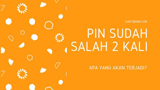 Salah Pin ATM 2 kali