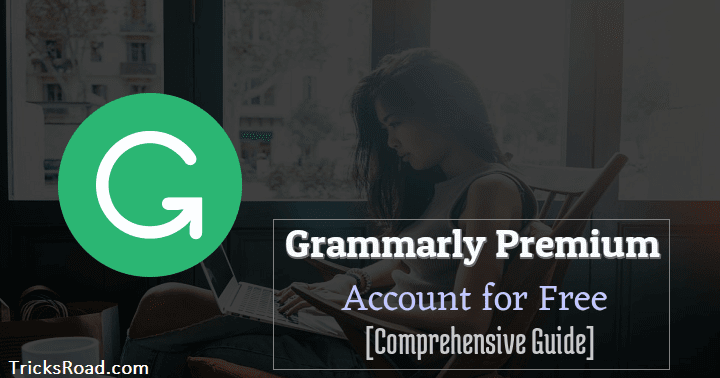 Get Grammarly Premium Account Free: No Need to Pay a Penny ...