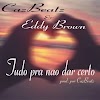 CazBeatz & Eddy Brown - Tudo pra nao dar certo (2016) 