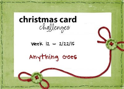 http://christmascardchallenges.blogspot.com/2015/02/christmas-card-challenges-12-anything.html
