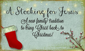 Celebrate Christmas with a Stocking for Jesus this year.  This is a great Christmas tradition to help you family remember the true meaning of the season and enjoy a Christ centered Christmas.