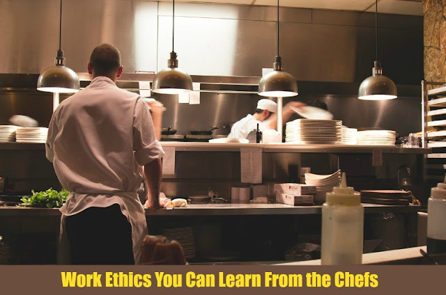 Work Ethics You Can Learn From the Chefs