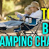 Best Camping Chairs - Best Outdoor Folding Camping Chairs In 2018