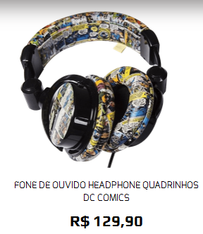 http://www.lojamundogeek.com.br/fonesdeouvido/headphone-quadrinhos-dccomics