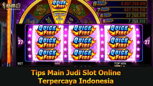 Tips Main Judi Slot Online Terpercaya Indonesia