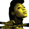 https://www.discogs.com/VV-Brown-Travelling-Like-The-Light/master/243569