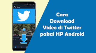 Cara Download Video Twitter Android