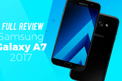 Full Review: Spesifikasi dan Harga Samsung Galaxy A7 2017