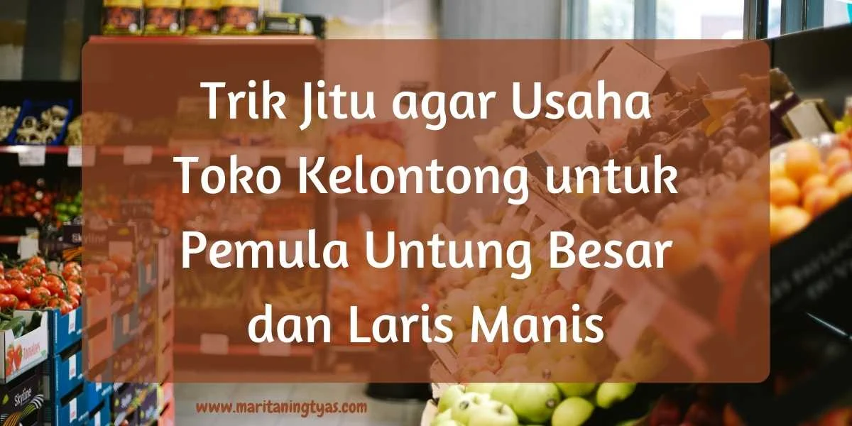 usaha toko kelontong untuk pemula