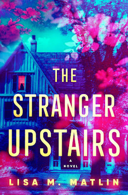 book cover of psychological thriller The Stranger Upstairs by Lisa M. Matlin