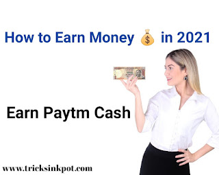 How to earn money online 2021, How to Earn Paytm Cash, How to earn money 2021, How to create paytm account in 2021, best Referral program 2021