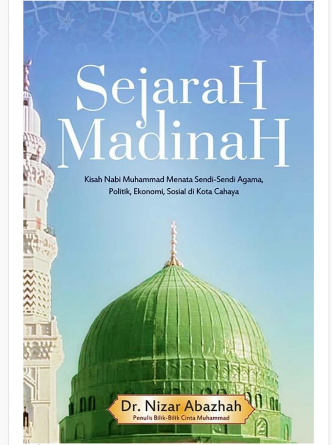 Sejarah Madinah, Kisah Nabi Muhammad Menata Sendi-Sendi Agama, Politik, Ekonomi, Sosial di Kota Cahaya