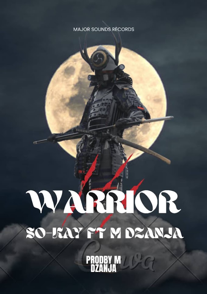 So-kay Gaza ft M Dzanja - WARIOR || prod by M dzanja