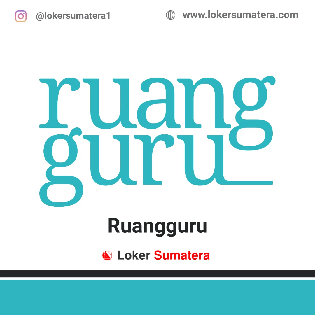 Lowongan Kerja Lubuklinggau & Prabumulih: Ruangguru Maret 2020