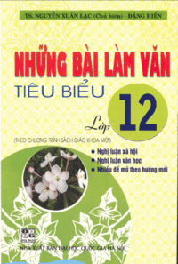 Những Bài Làm Văn Tiêu Biểu 12 - Nguyễn Xuân Lạc