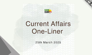 Current Affairs One - Liner : 25th March 2025