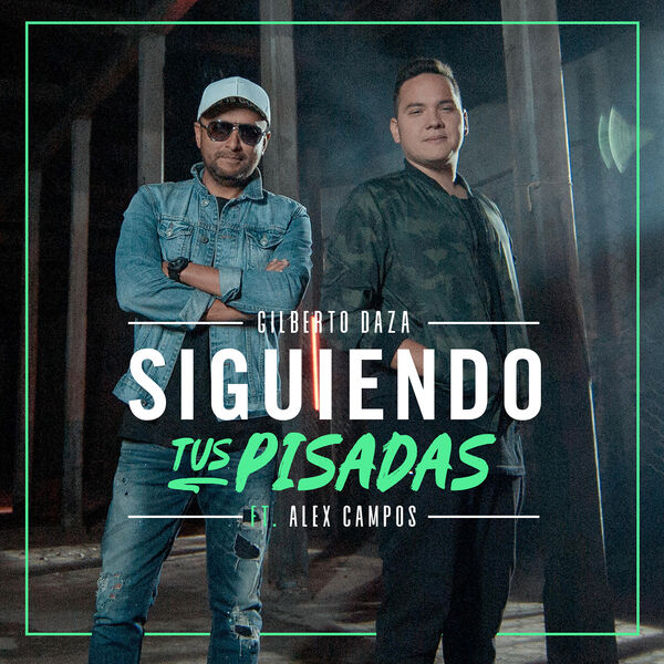Gilberto Daza – Siguiendo Tus Pisadas (Feat.Alex Campos) (Single) 2020