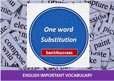 List of Important One Word Substitution for Competitive Exam