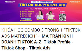 Share Combo 3 Trong 1 Tiktok Ads Matrix Ma Trận Kinh Doanh Tiktok A - Z Tiktok Profile - Tiktok Shop - Tiktok Ads